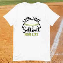 Load image into Gallery viewer, Livin' That Softball Mom Life T-shirt | 3 Colors | FREE SHIPPING