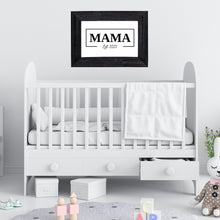 Load image into Gallery viewer, Mama Est. Poster Print | Customized | 8x10 or 11x14 | FREE SHIPPING