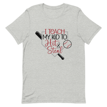 Load image into Gallery viewer, I Teach My Kid to Hit and Steal T-shirt | 3 Colors | FREE SHIPPING