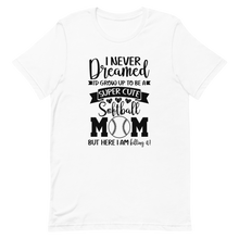 Load image into Gallery viewer, I Never Dreamed Softball Mom T-shirt | 6 Colors | FREE SHIPPING