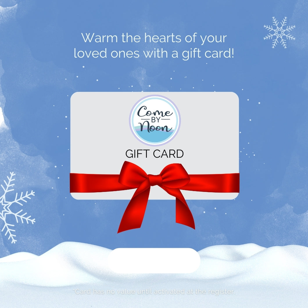 Come By Noon Digital Gift Card