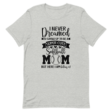 Load image into Gallery viewer, I Never Dreamed Softball Mom T-shirt | 6 Colors | FREE SHIPPING
