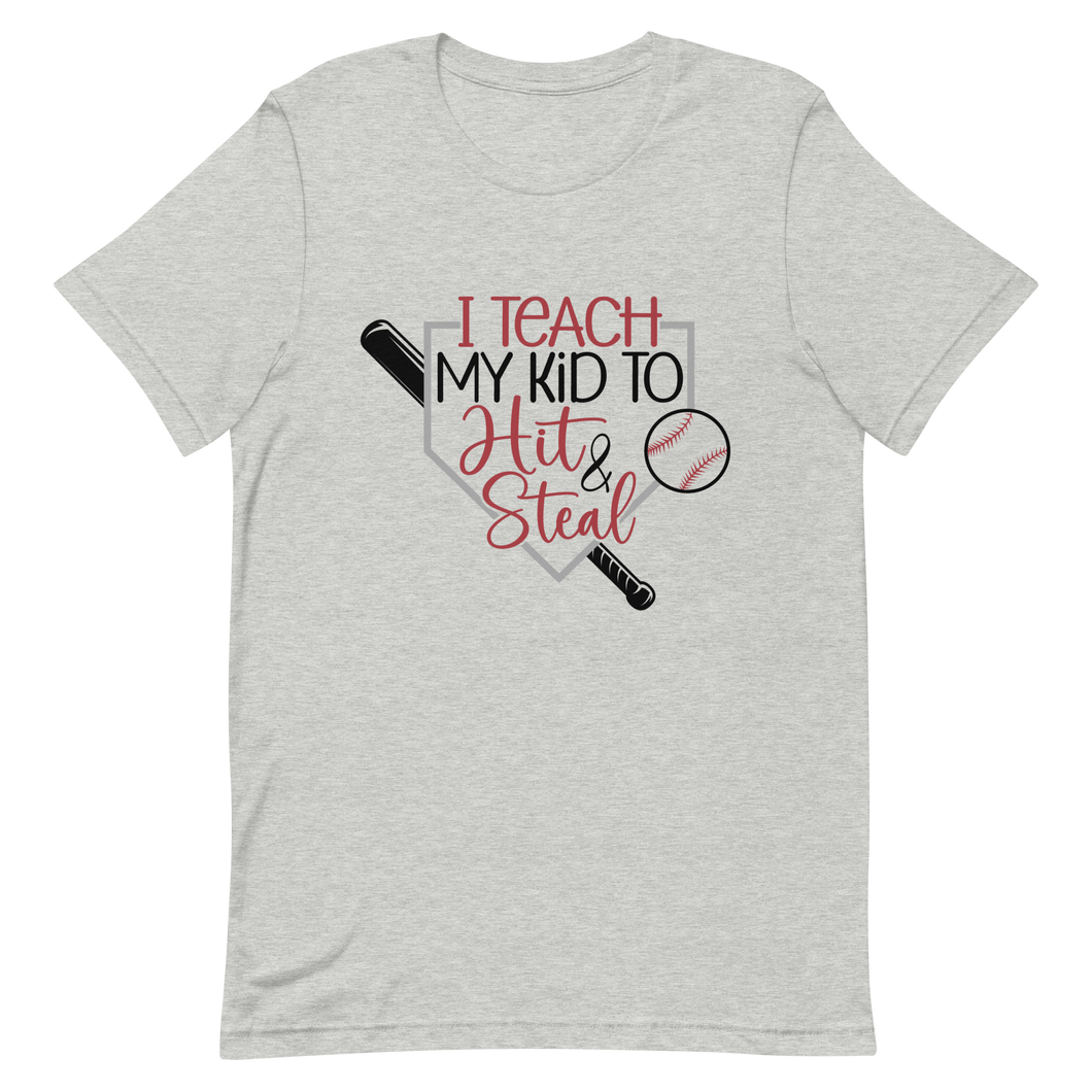 I Teach My Kid to Hit and Steal T-shirt | 3 Colors | FREE SHIPPING