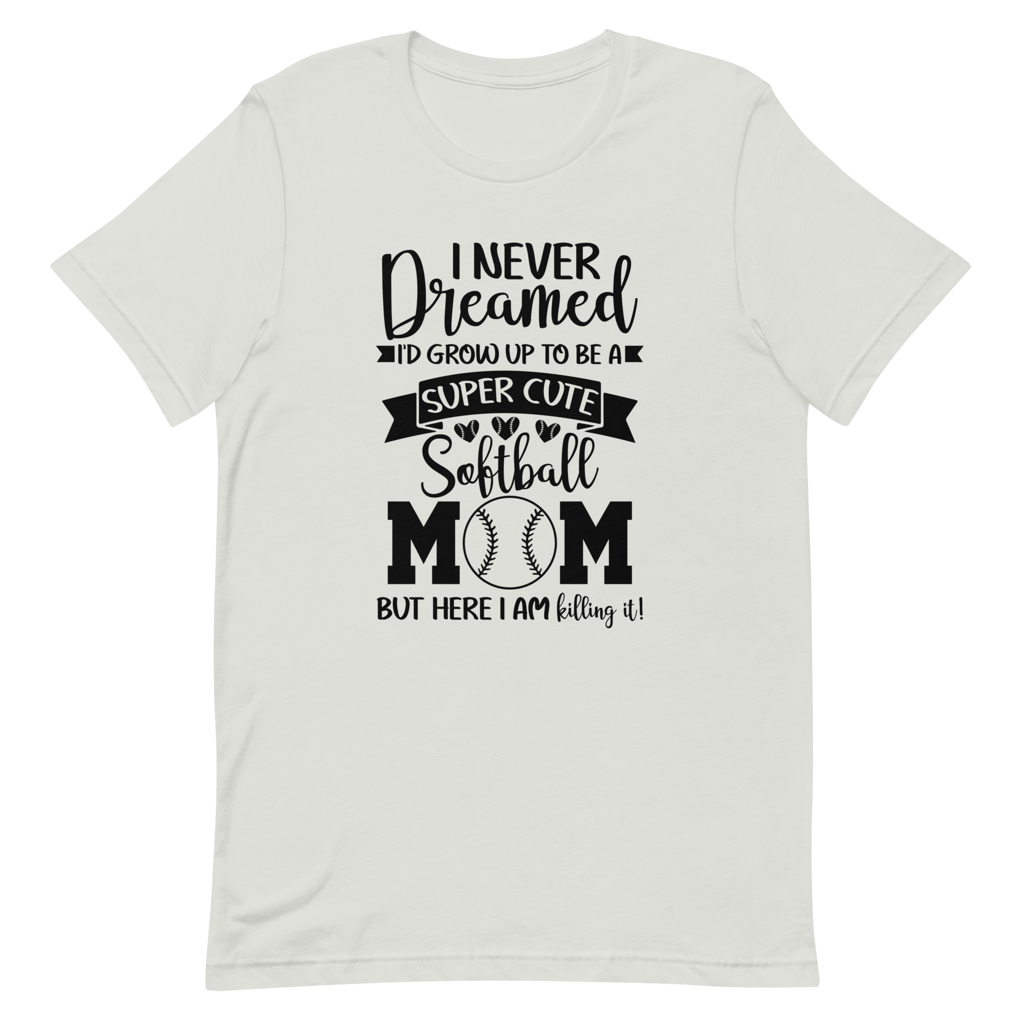I Never Dreamed Softball Mom T-shirt | 6 Colors | FREE SHIPPING