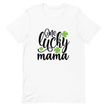 Load image into Gallery viewer, One Lucky Mama St Patrick&#39;s Day T-shirt | 2 Colors | FREE SHIPPING | FREE Digital Prints
