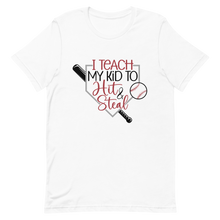 Load image into Gallery viewer, I Teach My Kid to Hit and Steal T-shirt | 3 Colors | FREE SHIPPING
